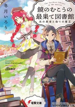 Truyện Tranh Kagami No Mukou No Saihate Toshokan: Kou No Yuusha To Itsuwari No Maou