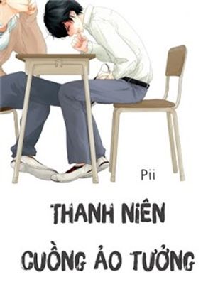 Thanh Niên Cuồng Ảo Tưởng