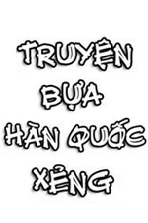 Truyện Tranh Truyện bựa Hàn Quốc Xẻng